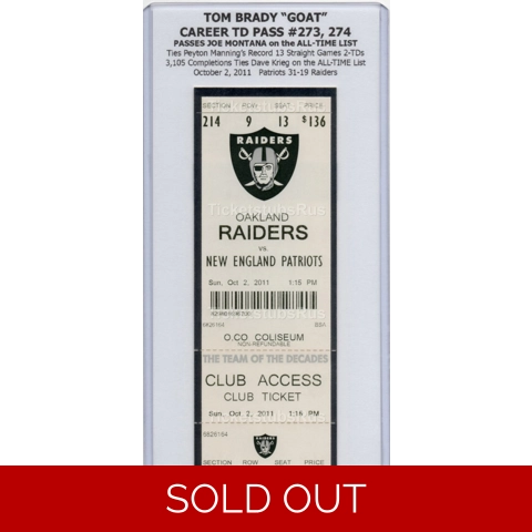 Tom Brady TD #274 PASSES JOE MONTANA 2011 Raiders Patriots 10/2 CLUB Ticket RARE